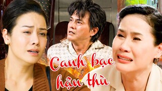 CANH BẠC HẬN THÙ | Phim Việt Nam Mới Nhất 2023| Phim Tình Cảm Tâm Lý Xã Hội | Nhật Kim Anh | THVL
