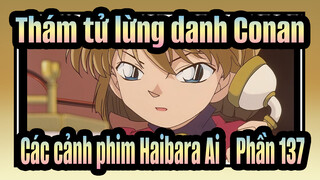 [Thám tử lừng danh Conan|4K]|Các cảnh phim Haibara Ai TV137_B