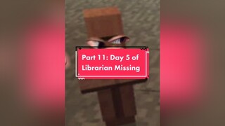 Part 11: Day 5 of librarian missing foryou minecraft xyzbca viral BetterTogetherChallenge