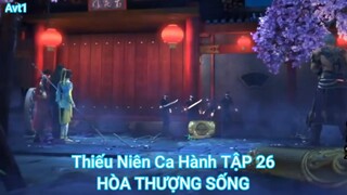 Thiếu Niên Ca Hành TẬP 26-HÒA THƯỢNG SỐNG