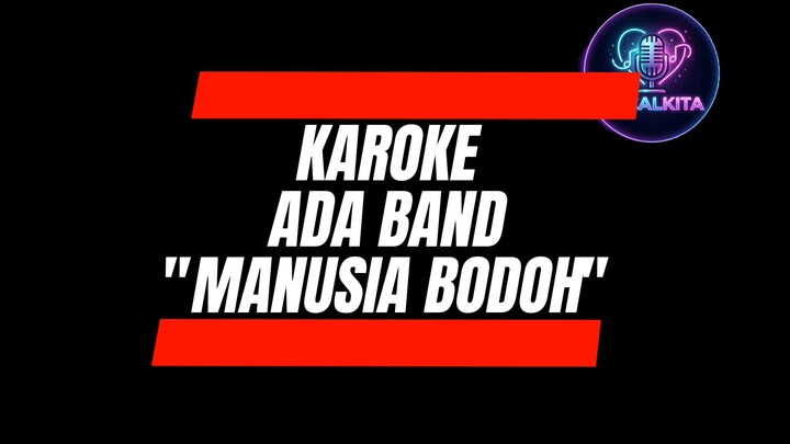Karoke ADA BAND - MANUSIA BODOH