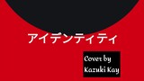 アイデンティティ (Identity) - Kanaria / Short Cover by Kazuki Kay