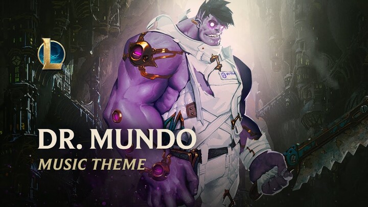 Dr. Mundo, The Madman of Zaun | Champion Theme - League of Legends