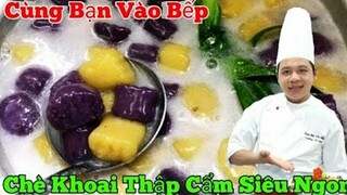 Cách làm Chè Khoai Thập Cẩm | siêu ngon ăn là ghiền