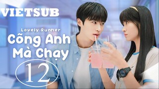 Cõng Anh Mà Chạy (Lovely Runner) - Tập 12 | Vietsub