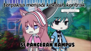 •terpaksa menjadi kekasih kontrak si pangeran kampus•//glmm//gacha life