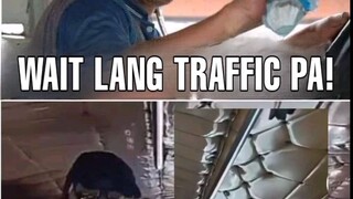 Nag mamadali kaba? Wait lang Traffic pa!