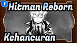 [Hitman Reborn!/Animasi] Kehancuran_1
