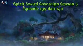 Spirit Sword Sovereign Season 5 Episode 139 dan 140 sub indo |Versi Novel.