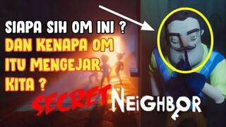 Siapa sih om Yang Ada Di Secret Neighbor Dan kenapa Om itu mengejar kita