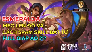 Mobile Legends: Bang Bang | CÁCH BUILD ĐỒ VÀ SPAM SKILL ESMERALDA FULL GIÁP ẢO BẤT TỬ