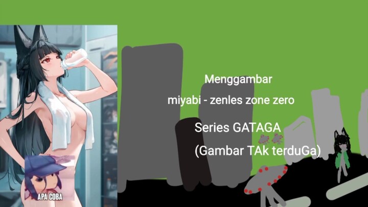 menggambar miyabi - zenles zone zero | Series GATAGA (Gambar TAk terduGa)