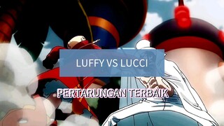 LUFFY VS LUCCI PERTARUNGAN TERBAIK SEPANJAN MASA