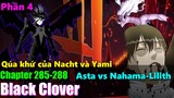 Black Clover "Cỏ ba lá "| Qúa khứ của Nacht và Yami - Asta vs Nahama cùng Lilith | Chapter 285-288.