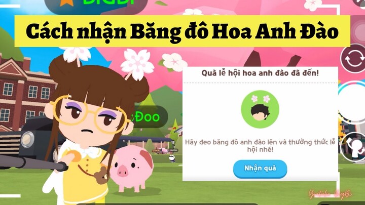 Cách nhận Băng đô Hoa Anh Đào miễn phí trong Play Together #38 | BIGBI