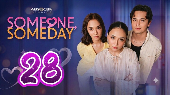 Someone Someday 🇵🇭 | Episode 28