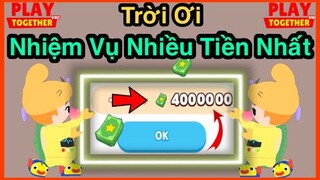 Play Together | Nhiệm Vụ Nhiều Tiền Nhất Mà Nó Lạ Lắm - JunB