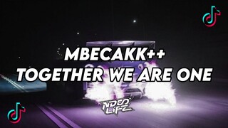 MBECAKK TOGETHER WE ARE ONE FULL BASS TERBARU 2024 [NDOO LIFE]