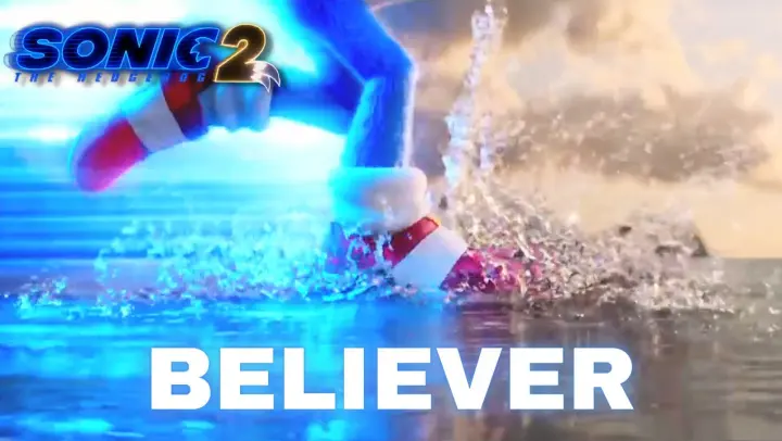 Sonic the Hedgehog 2 (2022) - "Believer " (EDIT)