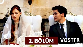 Yalı Çapkını VOSTFR - Épisode 02