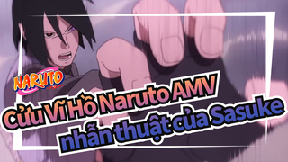 Cửu Vĩ Hồ Naruto AMV
nhẫn thuật của Sasuke