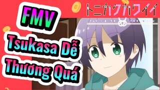 [Tóm Lại Em Rất Dễ Thương] FMV |Tsukasa Dễ Thương Quá