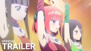 The Quintessential Quintuplets Movie - Official Trailer