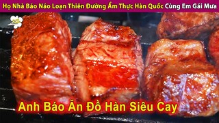 Họ Nhà Báo Náo Loạn Thiên Đường Ẩm Thực Hàn Quốc Cùng Em Gái Mưa | Review Con Người Và Cuộc Sống