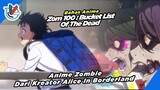 Bahas Trailer Anime Zom 100 Bucket List Of The Dead | Anime Zombie Kreator Alice In Borderland