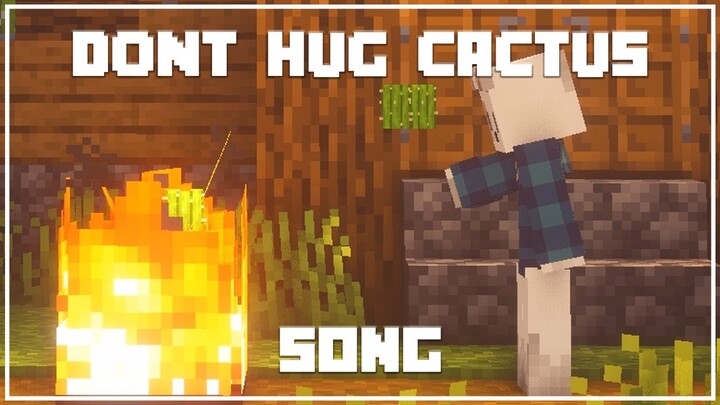 Don't Hug Cactus (Minecraft Music Video)