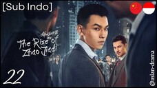 The Rise of Zhao Jiadi (2025) – Eps. 22 [Sub Indo]