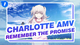 [Charlotte AMV] "I've Forgotten Everything But the Promise With You"_1