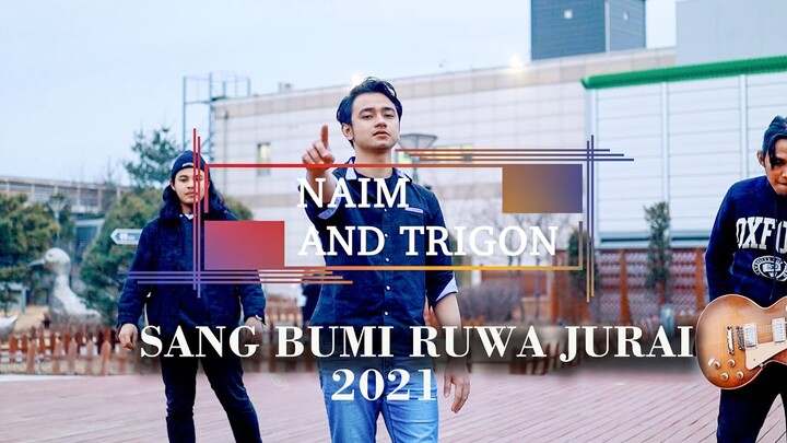 SANG BUMI RUWA JURAI  (Naim & Trigon)