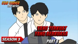 YANG TERKUAT YANG BERKUASA PART 8 - SEASON 3