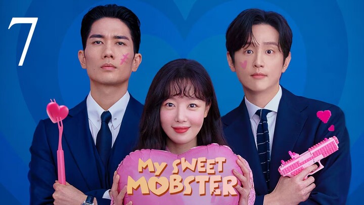 My Sweet Mobster Ep 7 Eng Sub