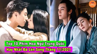 Top Phim Hoa Ngữ Trung Quốc Đã Lên Sóng Tháng 11/2021 Bạn Không Thể Bỏ Lỡ