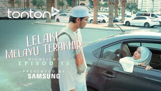 Lelaki Melayu Terakhir Episod 15