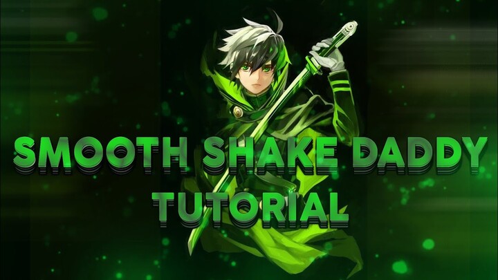 TUTORIAL SMOOTH SHAKE DADDY | BAHASA INDONESIA 🇮🇩