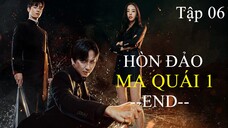 Hòn Đảo Ma Quái Phần 1 - Tập 06 END | Vietsub