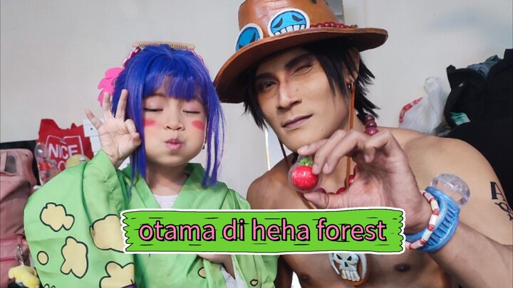 OTAMA DI HEHA FOREST