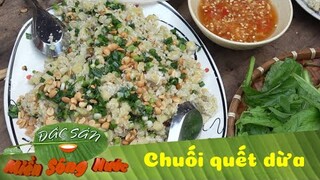 CHUỐI QUẾT DỪA cuốn bánh tráng chấm nước mắm chua ngọt - Bạn đã thử chưa? | Đặc sản miền sông nước