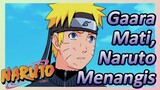 Gaara Mati, Naruto Menangis
