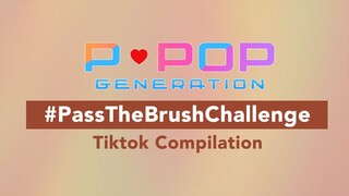 PPOP GENERATION | #PassTheBrushChallenge Tiktok Compilation