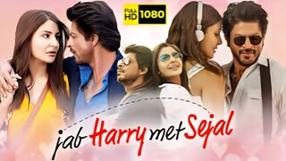 Jab Harry Met Sejal Full Movie | ShahRukh Khan, Anushka Sharma | 1080p HD