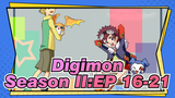 Digimon| All Episode Collection（Season II:EP 16-21)