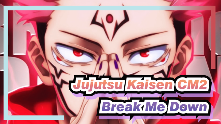 Jujutsu Kaisen - Break Me Down | CM2 Finals