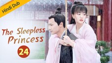 The Sleepless Princess _ Episode 24 _ HINDI/URDU Dubbed