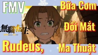 [Thất Nghiệp Chuyển Sinh] FMV | Rudeus, Bữa Cơm Đổi Mắt Ma Thuật