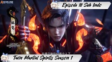 [ EPISODE 10 ] Twin Martial Spirits - 1080p Super Duper HD Sub Indo