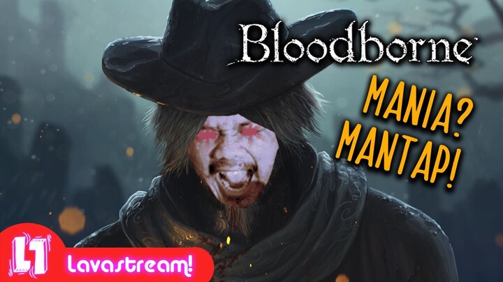 Pertama kali nyobain Bloodborne !!